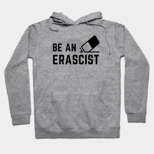 Be an erascist! Hoodie